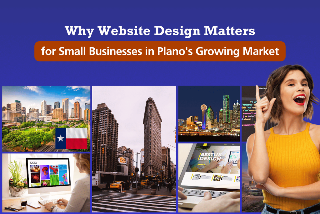 Why Web Design is Crucial for Businesses in Plano’s Fast Growing Market (2025)